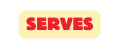sErves
