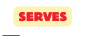 sErves